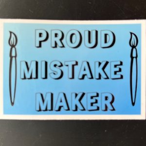 Proud Mistake Maker Vinyl Sticker